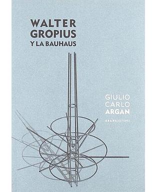 Walter Gropius y la Bauhaus