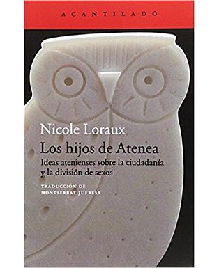 Los Hijos de Atenea. Ideas atenieses sobre la ciudadanía y la división de sexos