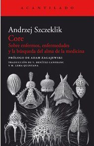 Core. Sobre enfermos, enfermedades y la búsqueda del alma de la medicina.