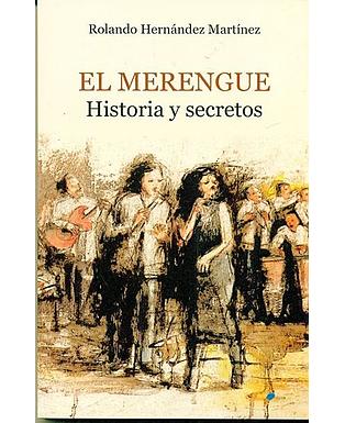 El Merengue. Historia y secretos