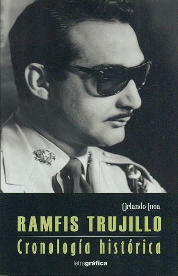 Ramfis Trujillo. Cronología histórica