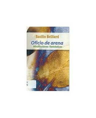 Oficio de arena - Minificciones fantásticas
