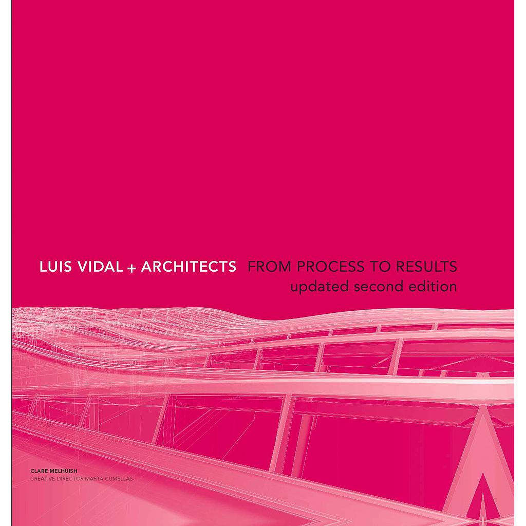 Luis Vidal + Architects From Process to Results