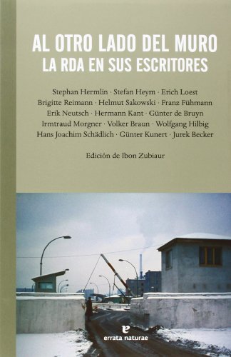 Al otro Lado del Muro. La RDA en sus Escritores