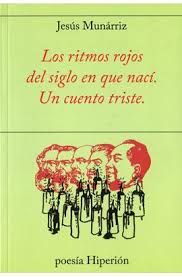 Los Ritmos Rojos del Siglo en que Nací. Un cuento Triste