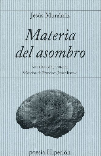 Materia del Asombro. Antología 1970 - 2015