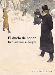 El duelo de honor. De Casanova a Borges