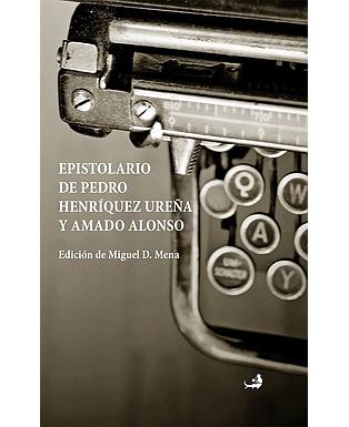 Epistolario de Pedro Henríquez Ureña y Amado Alonso