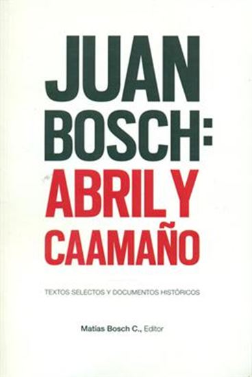 Juan Bosch: Abril y Caamaño