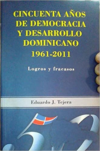 Cincuenta años de democracia y desarrollo dominicano 1961-2011