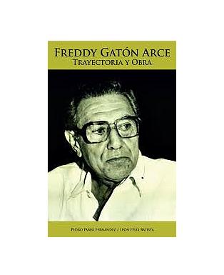 Freddy Gatón Arce. Trayectoria y obra.