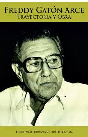 Freddy Gatón Arce. Trayectoria y obra.