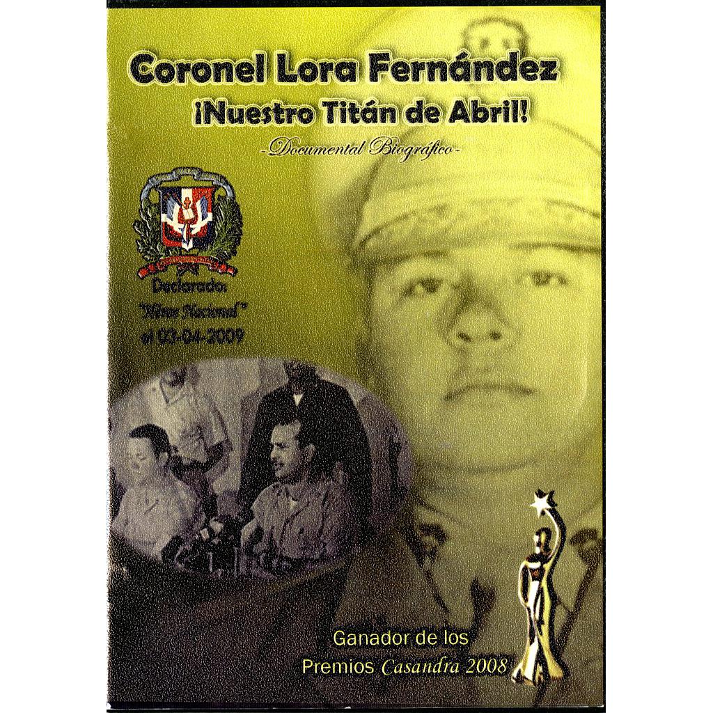 Coronel Lora Fernández ¡Nuestro Titán de Abril!