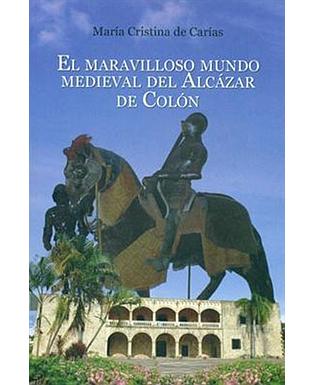 El maravilloso mundo miedeval del alcazár de Colón