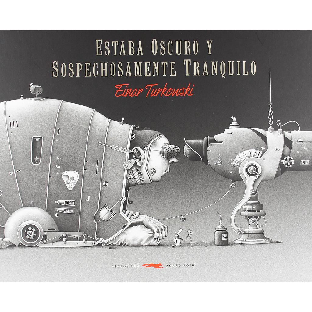 Estaba oscuro y sospechosamente tranquilo