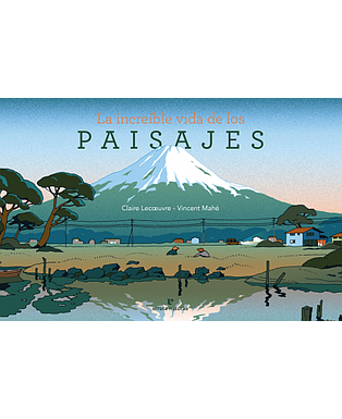 La increíble vida de los Paisajes