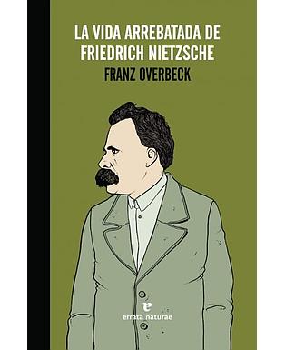 La Vida Arrebatada de Friedrich Nietzsche