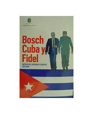 Bosch Cuba y Fidel