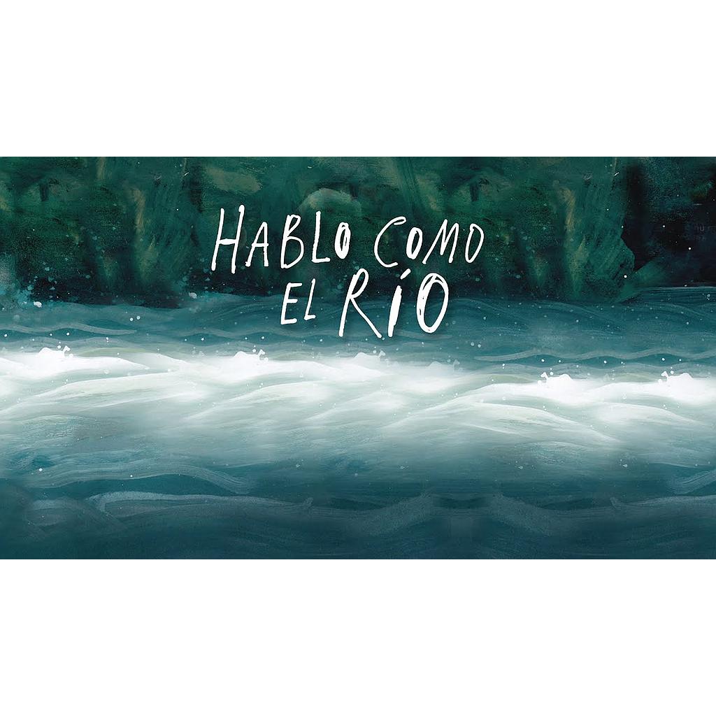 Hablo como el río