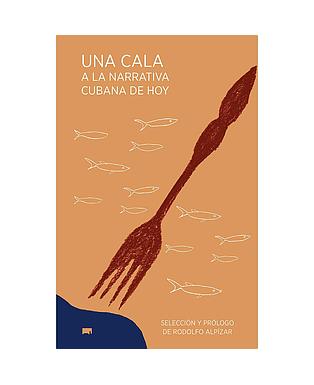 Una cala a la narrativa cubana de hoy