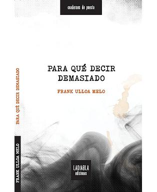 Para qué decir demasiado