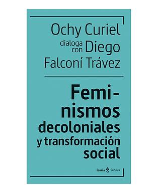 Feminismos decoloniales y transformacion social