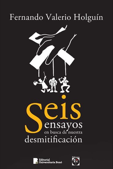 Seis ensayos en busca de nuestra desmitificacion