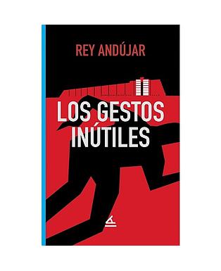 Los gestos inútiles