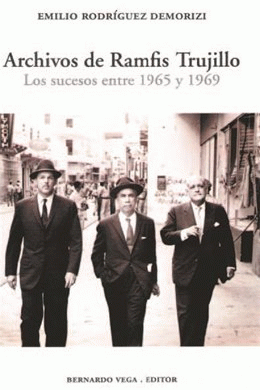 Archivos de Ramfis Trujillo los sucesos 1965 y 1969