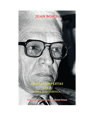 Obras Completas Juan Bosh XXXII: Obra Periodísticas