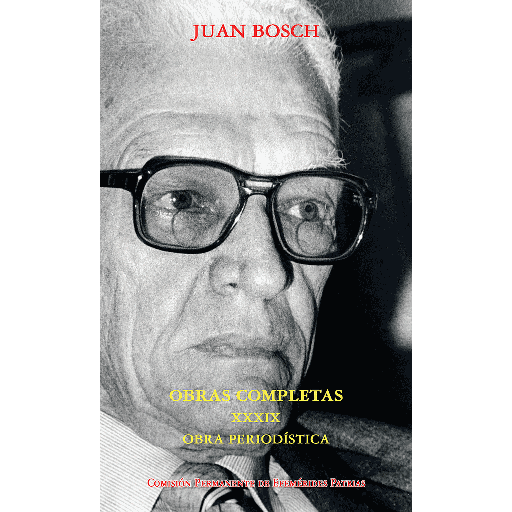 Obras Completas Juan Bosh XXXII: Obra Periodísticas