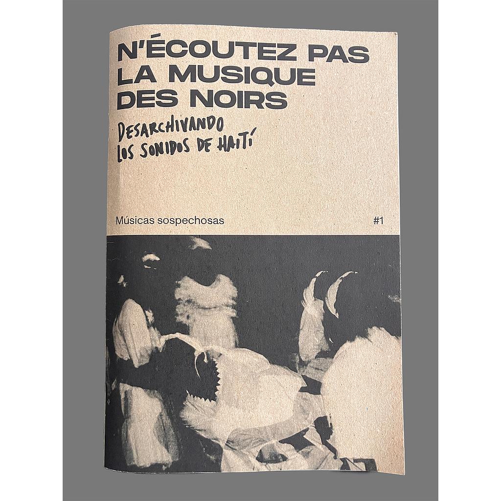 N'écoutez pas la musique des noirs (desarchivando los sonidos de Haití)