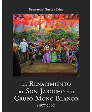 El renacimiento del son Jarocho y el grupo mono blanco