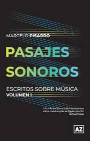 Pasajes sonoros (Escritos sobre música) Volumen I