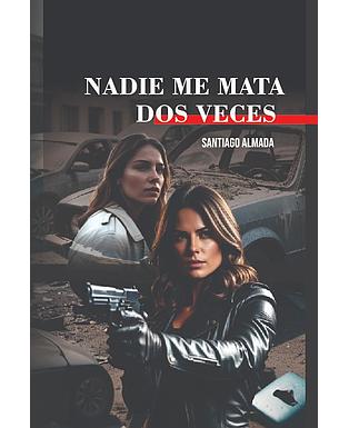 Nadie me mata dos veces