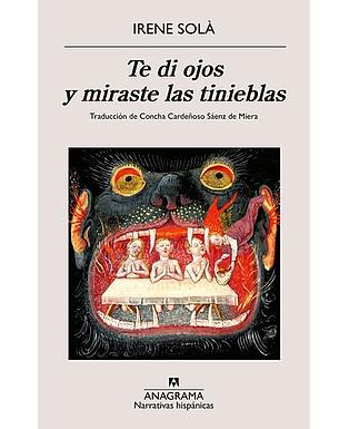 Te di ojos y miraste las tinieblas